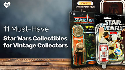 Must have Star Wars collectibles