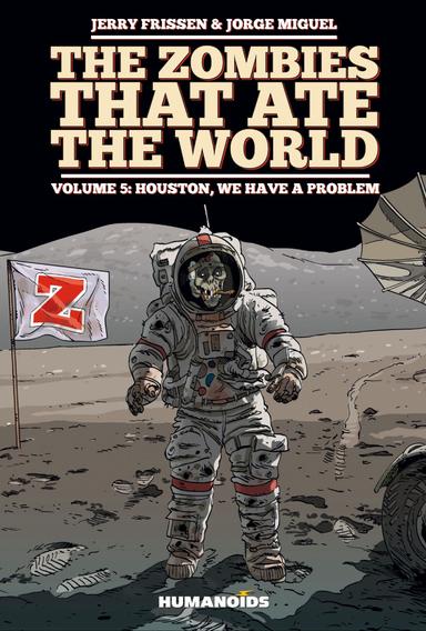 Cover for The Zombies that Ate the World Book 5: Houston, We Have a Problem issue number 5
